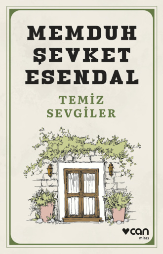 Esendal Memduh Şevket. Temiz Sevgiler