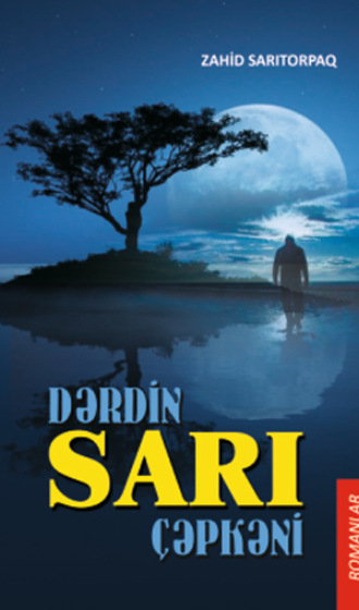 Zahid Sarıtorpaq. DƏRDİN SARI ÇƏPKƏNİ