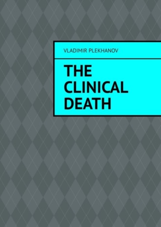 . The clinical death