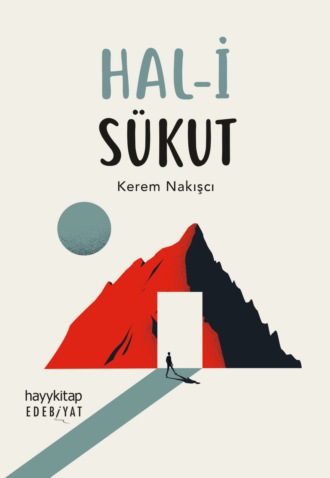Kerem Nakişci. Hal-i Sükut