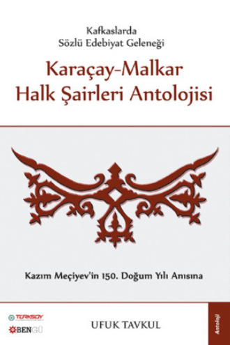Ufuk Tavkul. Karaçay-Malkar Halk Şairleri Antolojisi