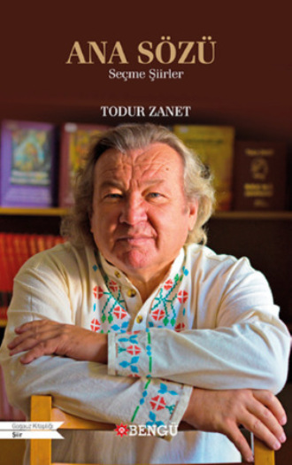 Todur Zanet. Ana Sözü – Seçme Şiirler