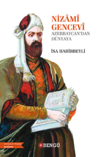 Habibbeyli İsa. Nizamî Gencevî Azerbaycan'dan Dünyaya