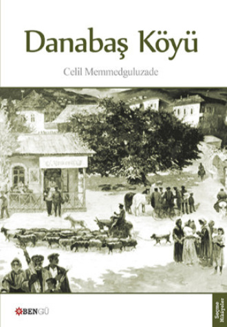 Celil Memmedguluzade. Danabaş Köyü