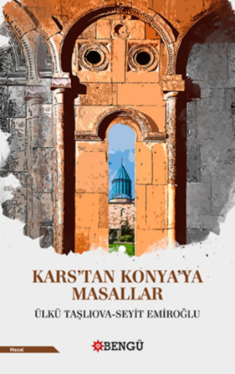 . Kars'tan Konya'ya Masallar