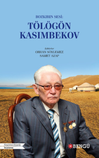 . Bozkırın Sesi: Tölögön Kasımbekov