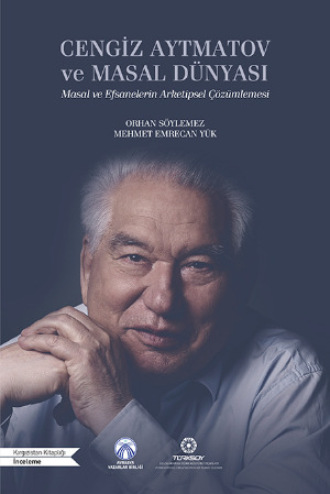 . Cengiz Aytmatov ve Masal Dünyası