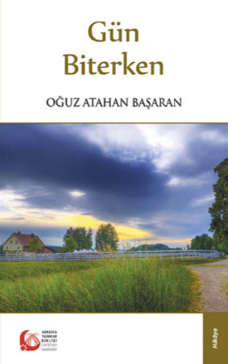 Oğuz Atahan Başaran. Gün Biterken