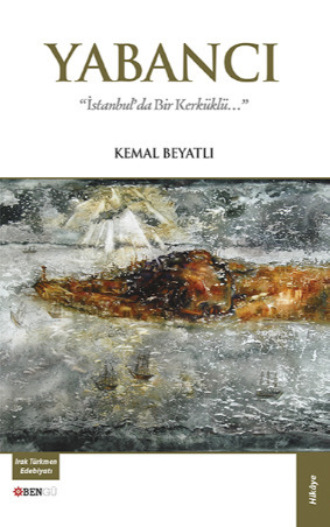 Kemal Beyatlı. Yabancı İstanbul'da Bir Kerküklü