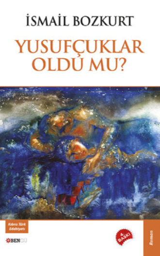 Bozkurt İsmail. Yusufçuklar Oldu Mu