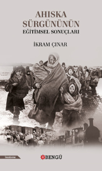 Çınar İkram. Ahıska Sürgününün Eğitimsel Sonuçları