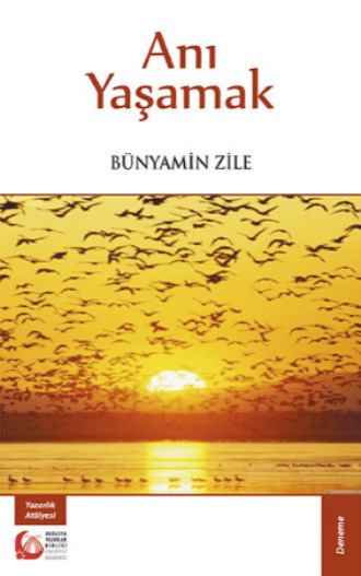 Bünyamin Zile. Anı Yaşamak