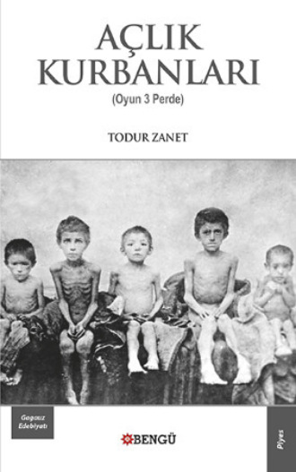 Todur Zanet. Açlık Kurbanları