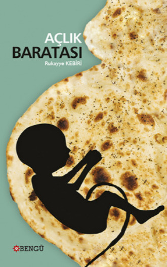 Rukayye Kebiri. Açlık Baratası