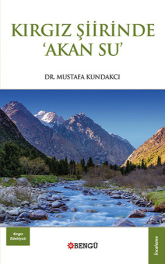 Mustafa Kundakçı. Kırgız Şiirinde Akan Su
