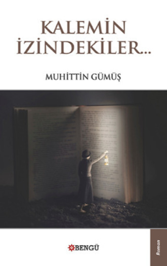 Muhittin Gümüş. Kalemin İzindekiler