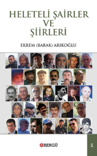 Ekrem Barak Arıkoğlu. Heleteli Şairler ve Şiirleri