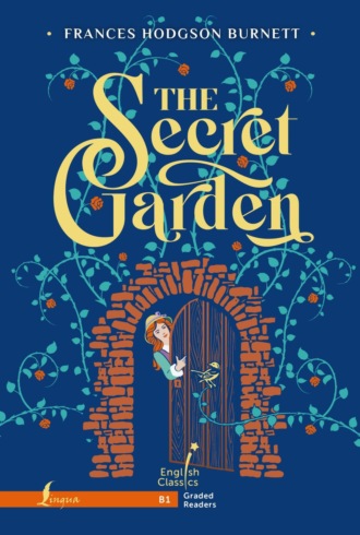 . Таинственный сад / The Secret Garden. B1