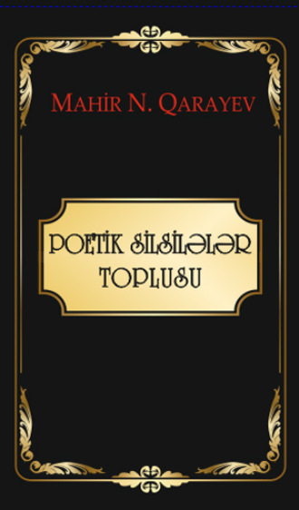 Mahir Niyazi oğlu Qaraev. Poetik silsilələr toplusu