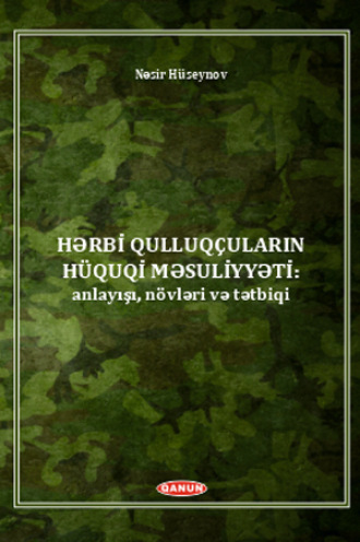 . Hərbi qulluqçaların hquqi məsuliyyəti: anlayışı, növləri və tətbiqi