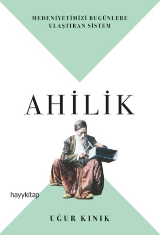 Uğur Kinik. Ahilik