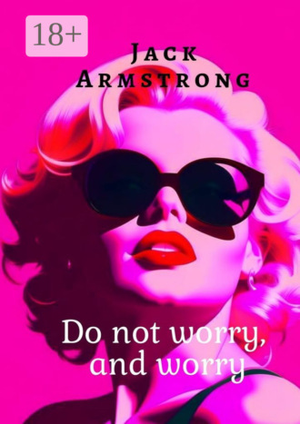 . Do not worry, and worry. Explore Anxiety and Depression Through the Eyes of Marilyn Monroe