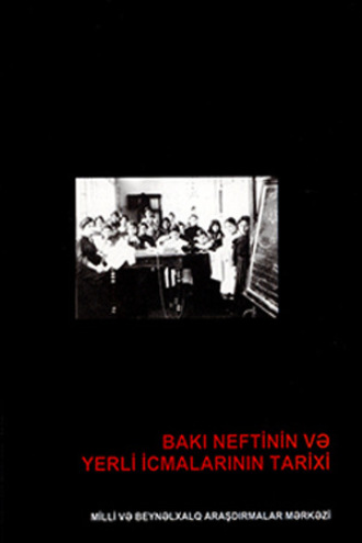 . Bakı neftinin v yerli icmalarının tarixi