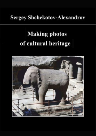 Sergey Shchekotov-Alexandrov. Making Photos of Cultural Heritage