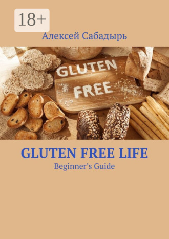. Gluten Free Life. Beginner’s Guide
