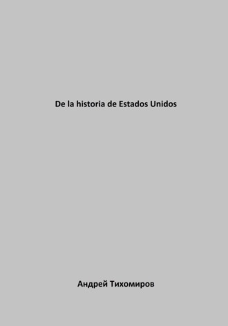 Андрей Тихомиров. De la historia de Estados Unidos