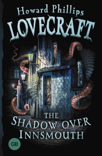 . The Shadow over Innsmouth / Морок над Инсмутом