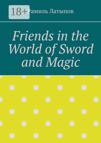 . Friends in the World of Sword and Magic