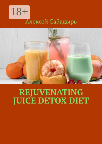 . Rejuvenating Juice Detox Diet
