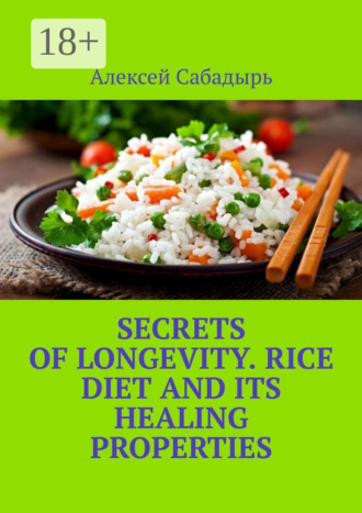 . Secrets of Longevity. Rice Diet and its Healing Properties