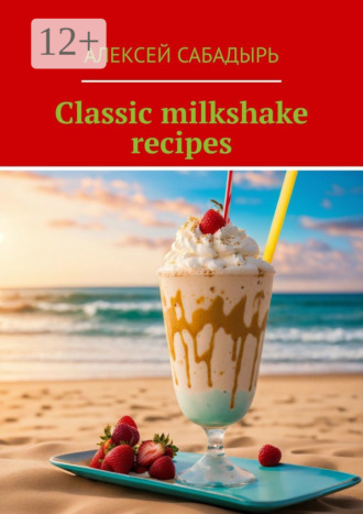 . Classic milkshake recipes