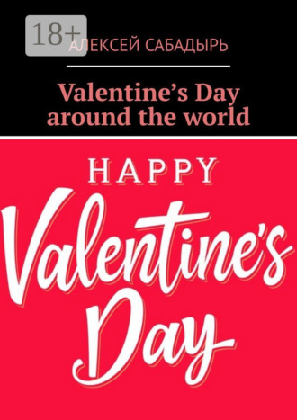 . Valentine’s Day around the world