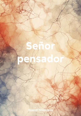 Андрей Тихомиров. Señor pensador