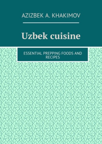 . Uzbek cuisine. Essential prepping foods and recipes