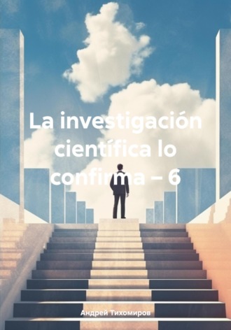 . La investigación científica lo confirma – 6
