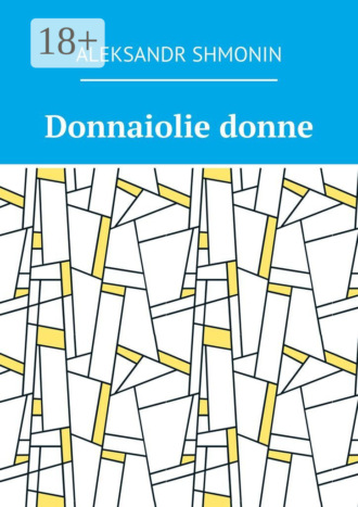 . Donnaiolie donne