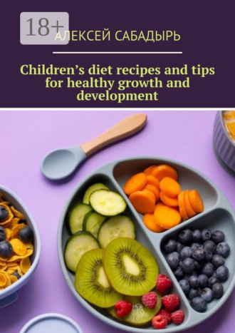 . Children’s diet recipes and tips for healthy growth and development