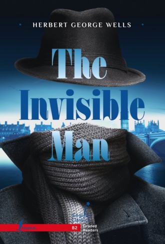 . The Invisible Man. B2 / Человек-невидимка