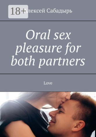 . Oral sex pleasure for both partners. Love