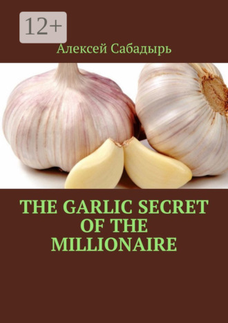 . The garlic secret of the millionaire