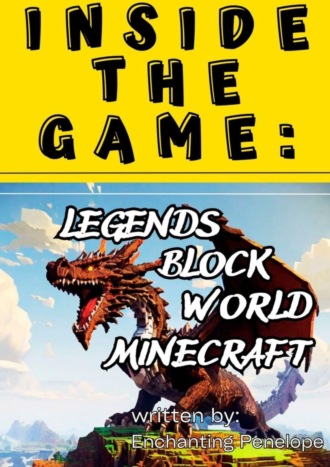 Penelope Enchanting. Inside the game: Legends of the block world minecraft