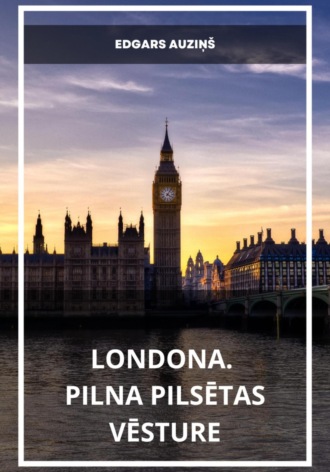 Edgars Auziņš. Londona. Pilna pilsētas vēsture