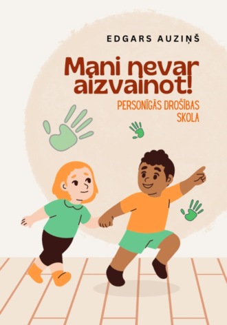 Edgars Auziņš. Mani nevar aizvainot! Personīgās drošības skola