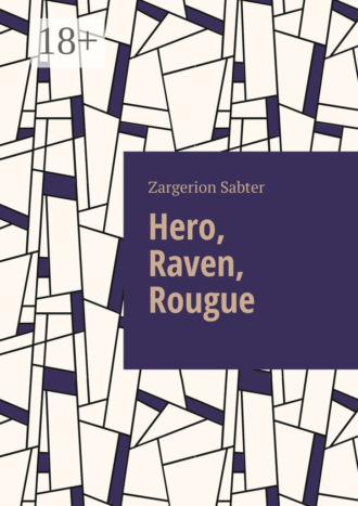 Zargerion Sabter. Hero, Raven, Rougue