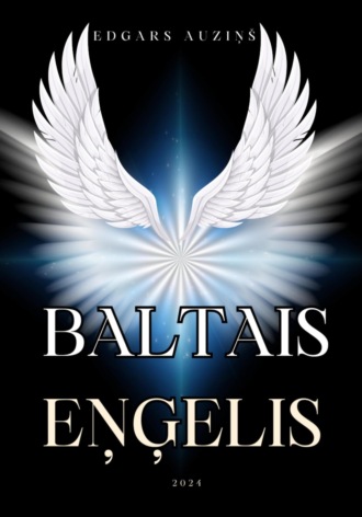 Edgars Auziņš. Baltais eņģelis