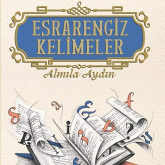 . ESRARENGIZ KELIMELER